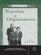 [The Organizational Frontiers Series 01] • Nepotism in Organizations